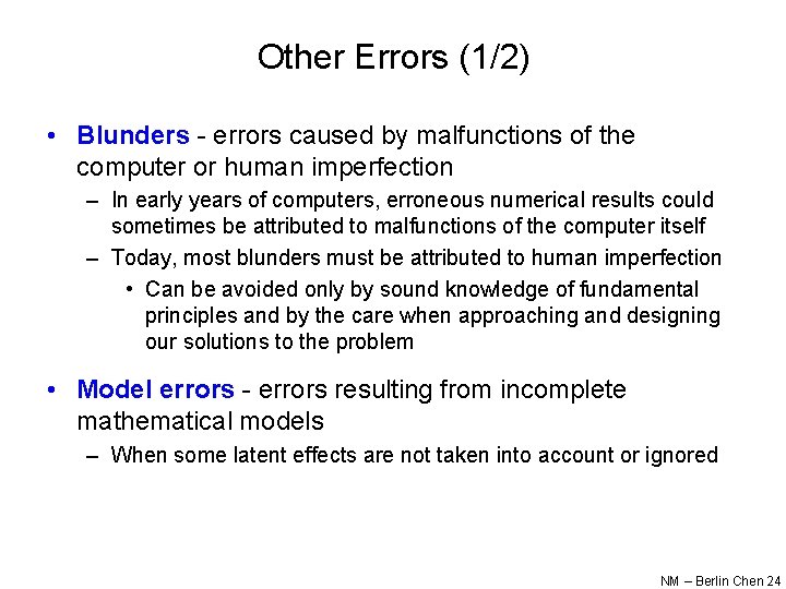 Other Errors (1/2) • Blunders - errors caused by malfunctions of the computer or