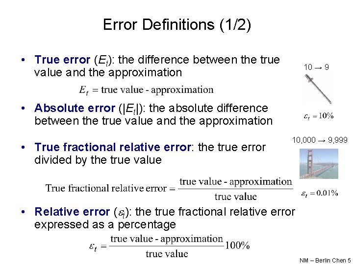 Error Definitions (1/2) • True error (Et): the difference between the true value and