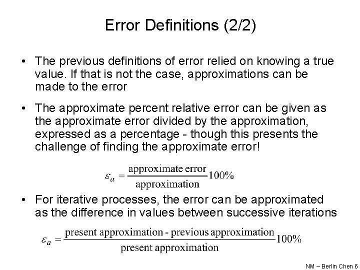Error Definitions (2/2) • The previous definitions of error relied on knowing a true
