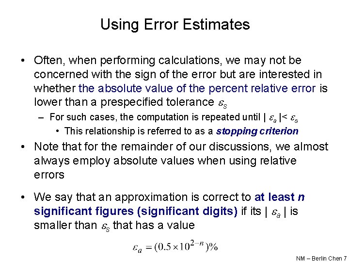 Using Error Estimates • Often, when performing calculations, we may not be concerned with