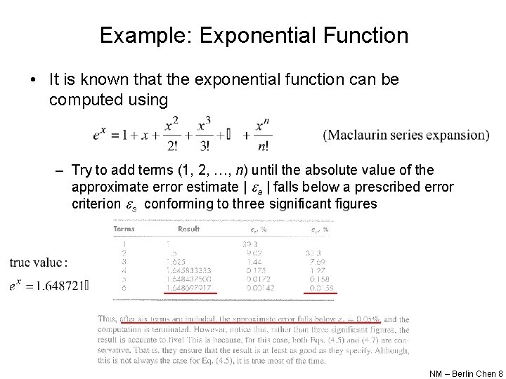 Example: Exponential Function • It is known that the exponential function can be computed