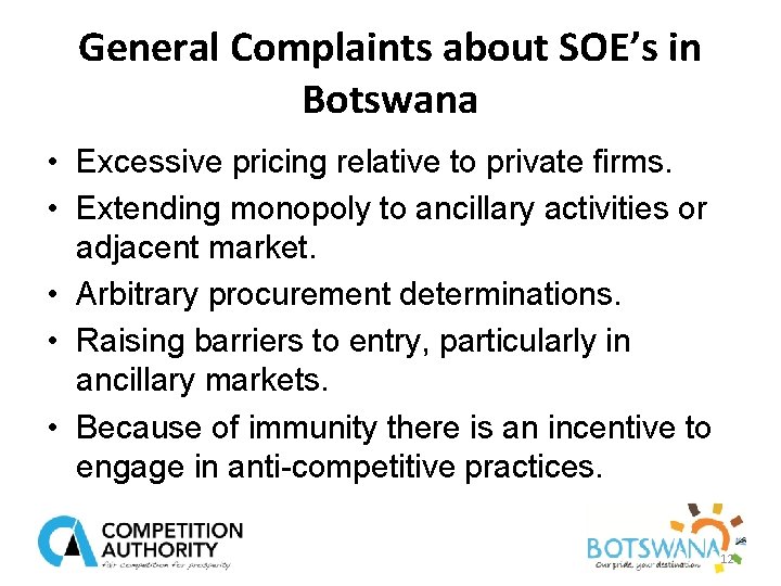 General Complaints about SOE’s in Botswana • Excessive pricing relative to private firms. •