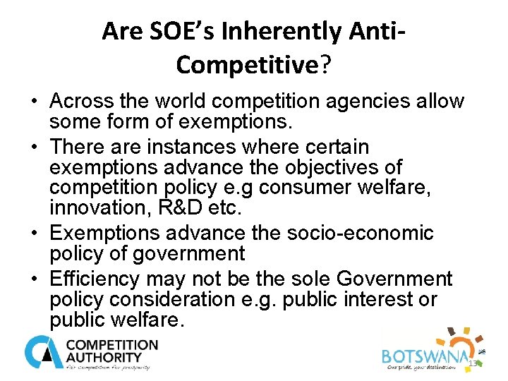 Are SOE’s Inherently Anti. Competitive? • Across the world competition agencies allow some form