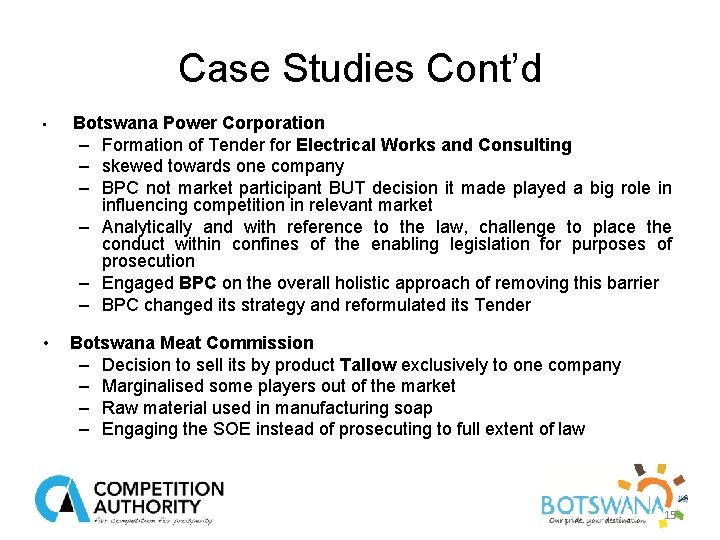 Case Studies Cont’d • • Botswana Power Corporation – Formation of Tender for Electrical