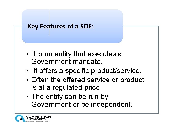 Key Features of a SOE: • It is an entity that executes a Government