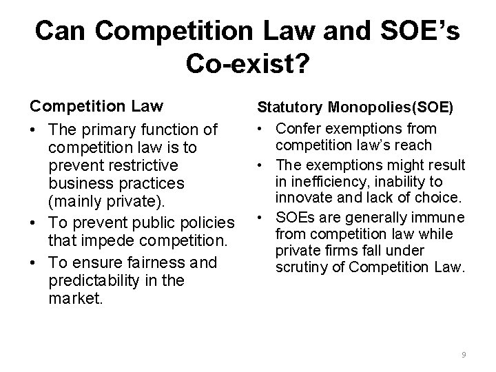 Can Competition Law and SOE’s Co-exist? Competition Law • The primary function of competition
