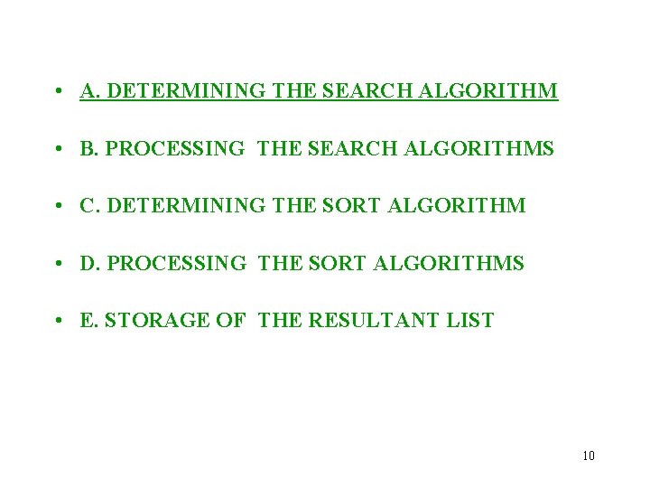  • A. DETERMINING THE SEARCH ALGORITHM • B. PROCESSING THE SEARCH ALGORITHMS •