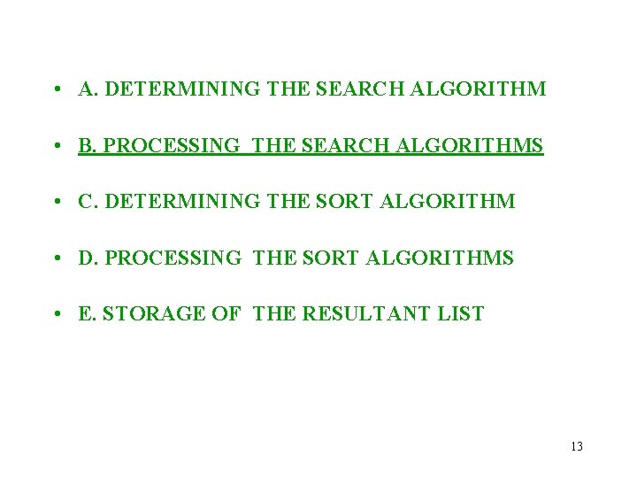  • A. DETERMINING THE SEARCH ALGORITHM • B. PROCESSING THE SEARCH ALGORITHMS •