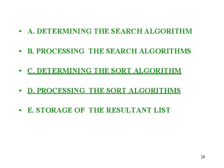  • A. DETERMINING THE SEARCH ALGORITHM • B. PROCESSING THE SEARCH ALGORITHMS •
