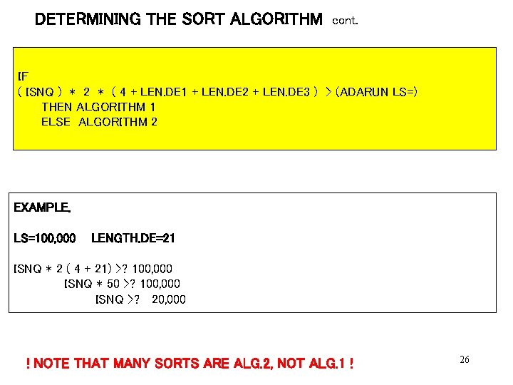 DETERMINING THE SORT ALGORITHM cont. IF ( ISNQ ) * 2 * ( 4