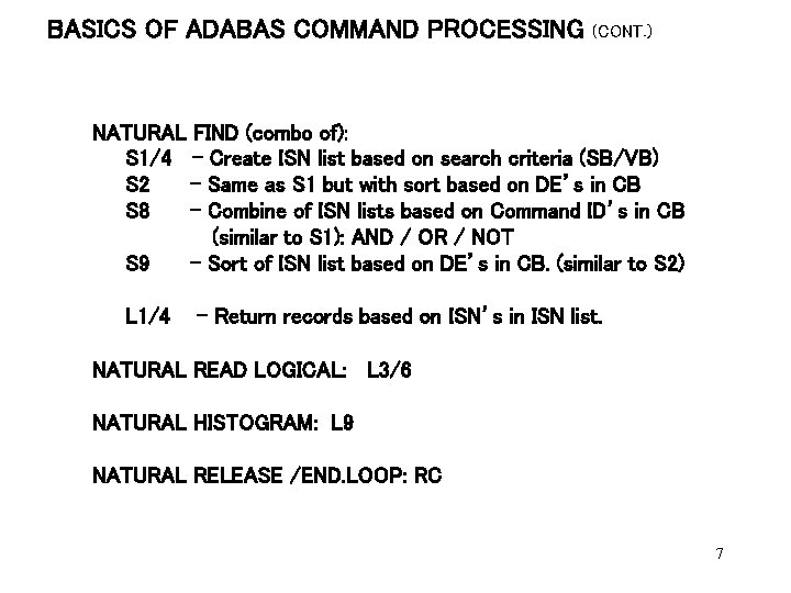 BASICS OF ADABAS COMMAND PROCESSING (CONT. ) NATURAL FIND (combo of): S 1/4 -