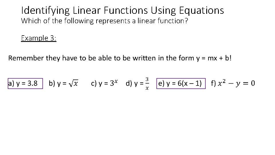 Identifying Linear Functions Using Equations Which of the following represents a linear function? •