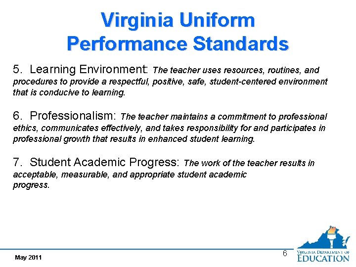 Virginia Uniform Performance Standards 5. Learning Environment: The teacher uses resources, routines, and procedures