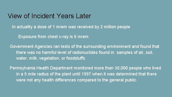 View of Incident Years Later In actuality a dose of 1 mrem was received
