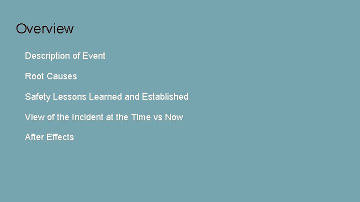 Overview Description of Event Root Causes Safety Lessons Learned and Established View of the