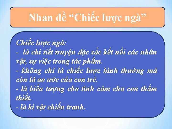 Nhan đề “Chiếc lược ngà” Chiếc lược ngà: - là chi tiết truyện đặc