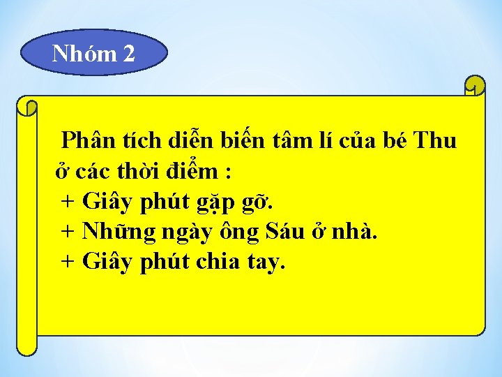 Nhóm 2 Phân tích diễn biến tâm lí của bé Thu ở các thời