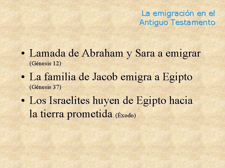 La emigración en el Antiguo Testamento • Lamada de Abraham y Sara a emigrar