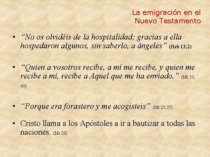 La emigración en el Nuevo Testamento • “No os olvidéis de la hospitalidad; gracias