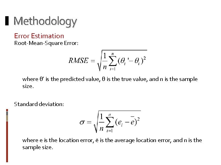 Methodology Error Estimation Root-Mean-Square Error: where θ’ is the predicted value, θ is the