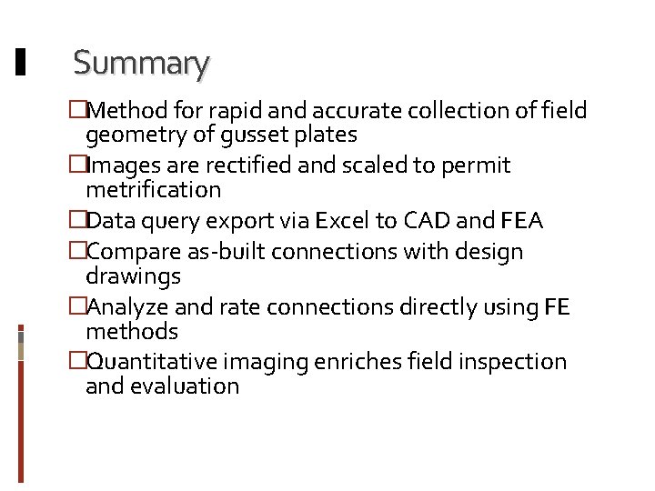 Summary �Method for rapid and accurate collection of field geometry of gusset plates �Images
