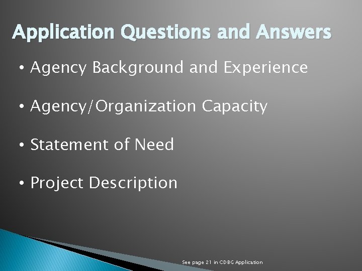 Application Questions and Answers • Agency Background and Experience • Agency/Organization Capacity • Statement