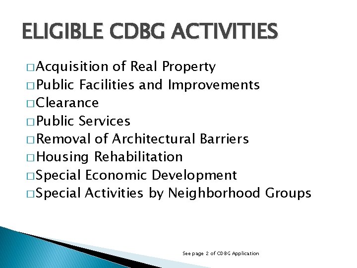 ELIGIBLE CDBG ACTIVITIES � Acquisition of Real Property � Public Facilities and Improvements �