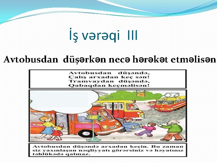 İş vərəqi III Avtobusdan düşərkən necə hərəkət etməlisən 