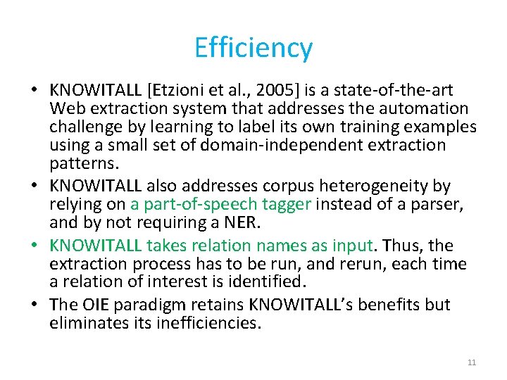 Efficiency • KNOWITALL [Etzioni et al. , 2005] is a state-of-the-art Web extraction system
