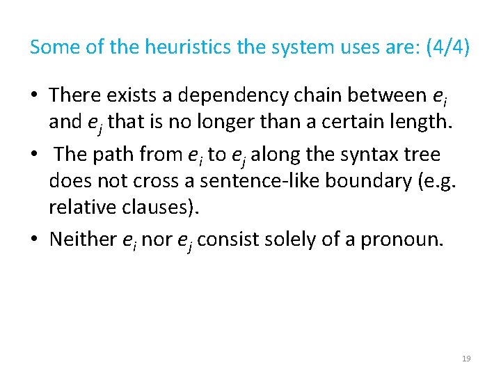 Some of the heuristics the system uses are: (4/4) • There exists a dependency