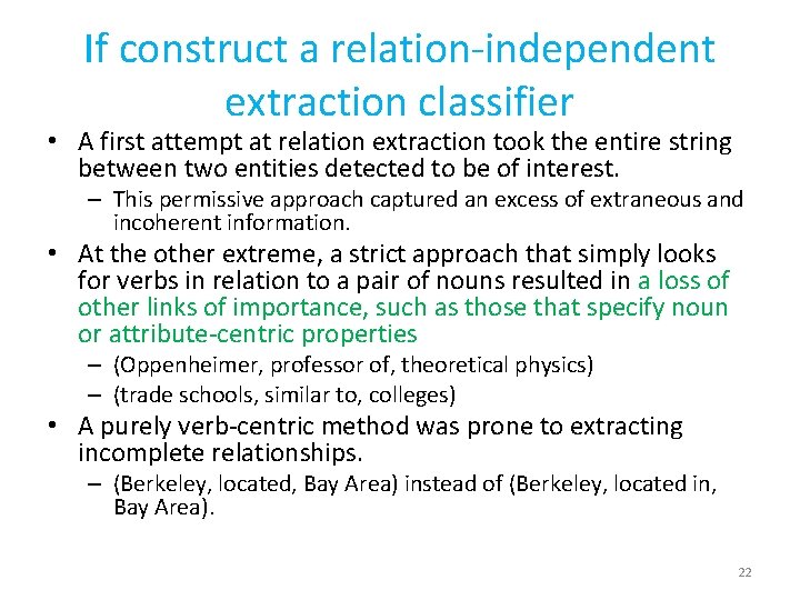 If construct a relation-independent extraction classifier • A first attempt at relation extraction took