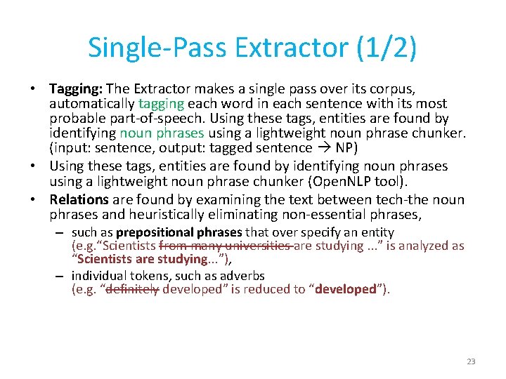 Single-Pass Extractor (1/2) • Tagging: The Extractor makes a single pass over its corpus,