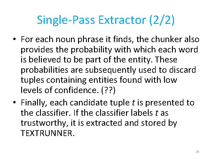 Single-Pass Extractor (2/2) • For each noun phrase it finds, the chunker also provides