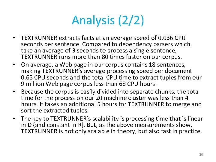 Analysis (2/2) • TEXTRUNNER extracts facts at an average speed of 0. 036 CPU