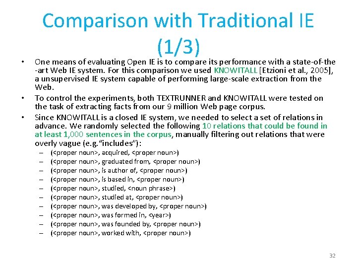  • • • Comparison with Traditional IE (1/3) One means of evaluating Open