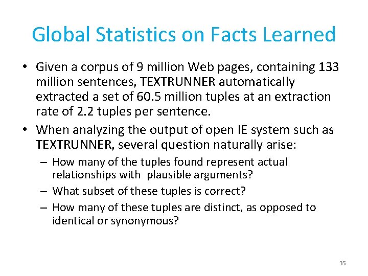 Global Statistics on Facts Learned • Given a corpus of 9 million Web pages,