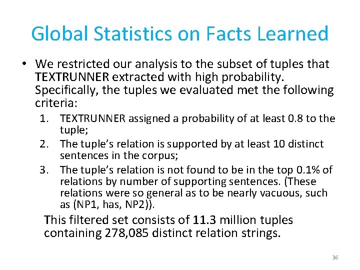 Global Statistics on Facts Learned • We restricted our analysis to the subset of