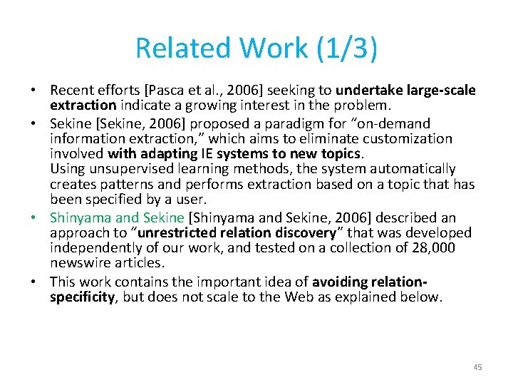Related Work (1/3) • Recent efforts [Pasca et al. , 2006] seeking to undertake