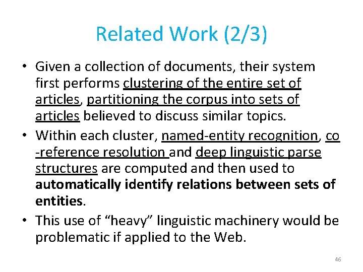 Related Work (2/3) • Given a collection of documents, their system first performs clustering