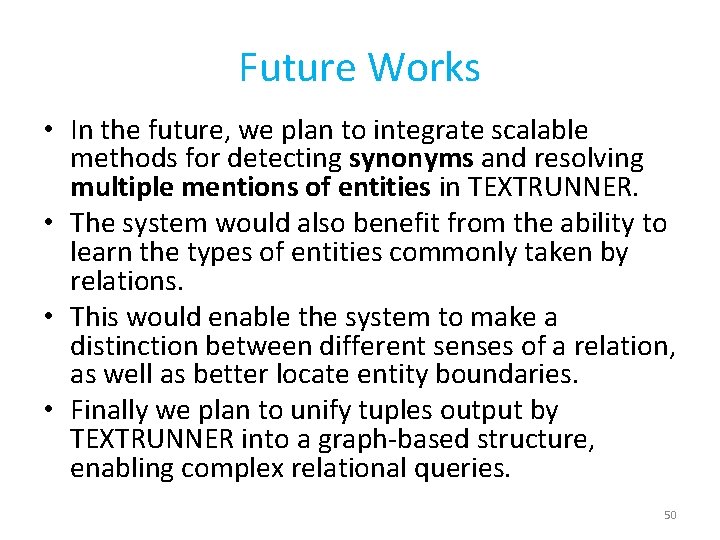 Future Works • In the future, we plan to integrate scalable methods for detecting