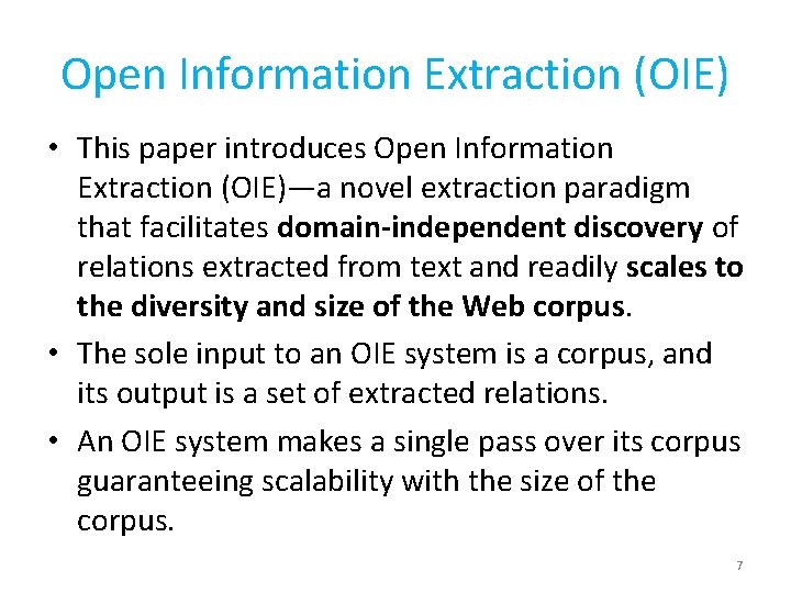 Open Information Extraction (OIE) • This paper introduces Open Information Extraction (OIE)—a novel extraction