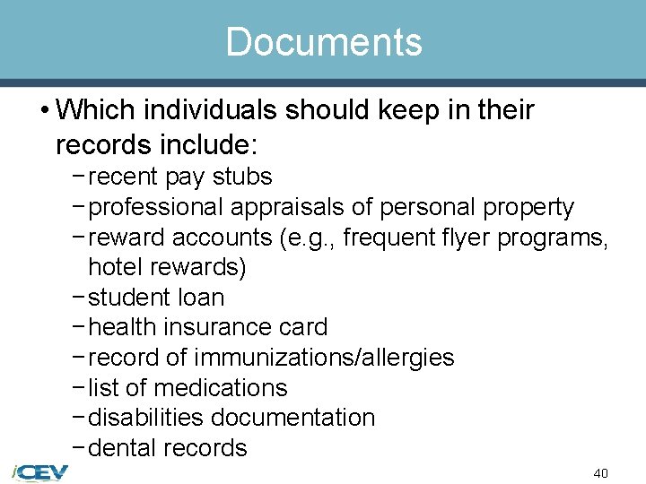 Documents • Which individuals should keep in their records include: − recent pay stubs