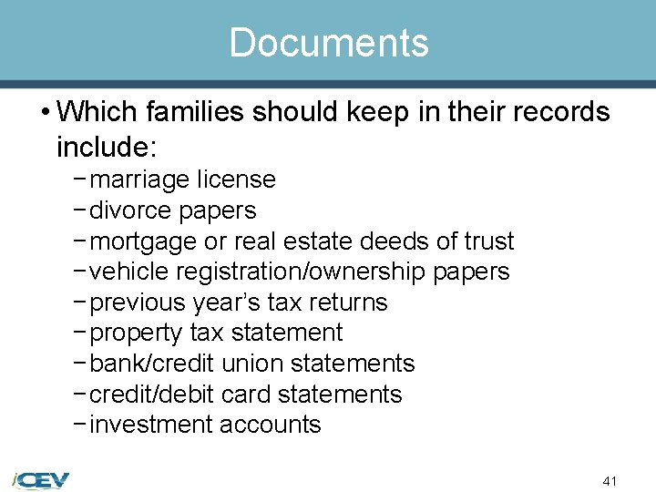 Documents • Which families should keep in their records include: − marriage license −