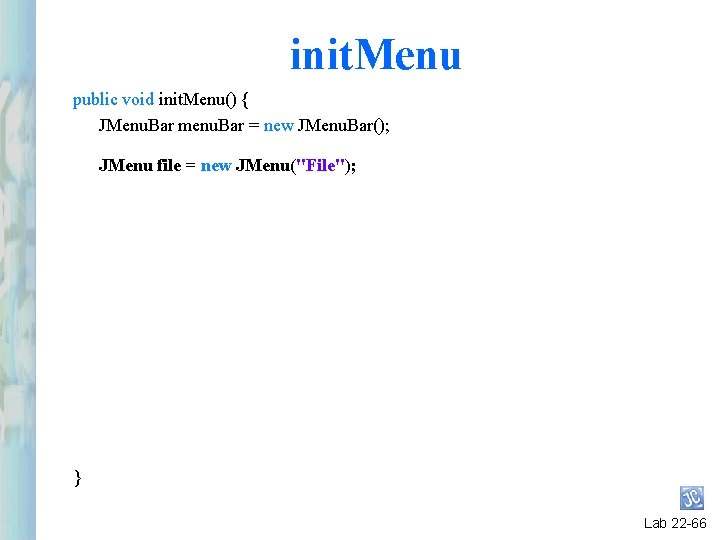 init. Menu public void init. Menu() { JMenu. Bar menu. Bar = new JMenu. init. Menu public void init. Menu() { JMenu. Bar menu. Bar = new JMenu.
