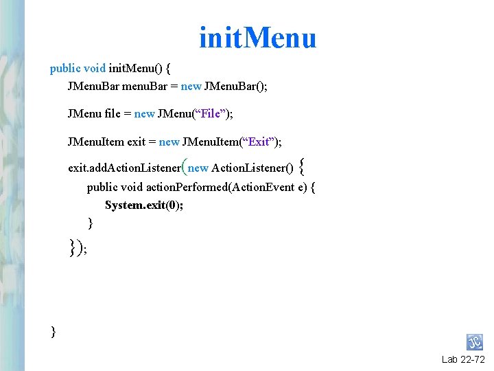 init. Menu public void init. Menu() { JMenu. Bar menu. Bar = new JMenu. init. Menu public void init. Menu() { JMenu. Bar menu. Bar = new JMenu.