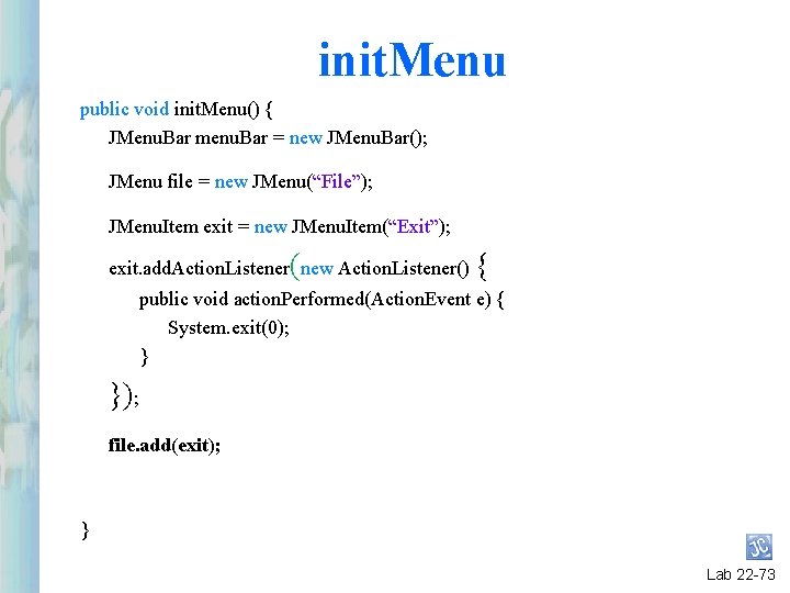 init. Menu public void init. Menu() { JMenu. Bar menu. Bar = new JMenu. init. Menu public void init. Menu() { JMenu. Bar menu. Bar = new JMenu.