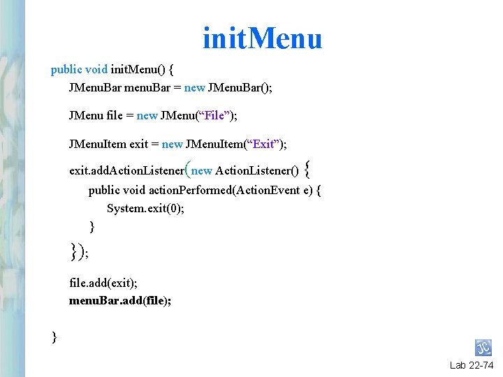init. Menu public void init. Menu() { JMenu. Bar menu. Bar = new JMenu. init. Menu public void init. Menu() { JMenu. Bar menu. Bar = new JMenu.