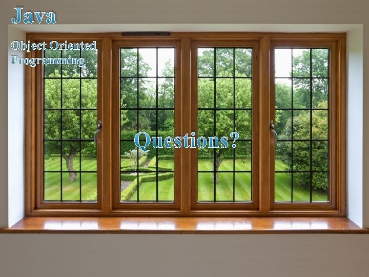 Java Object Oriented Programming Questions? Java Object Oriented Programming Questions?