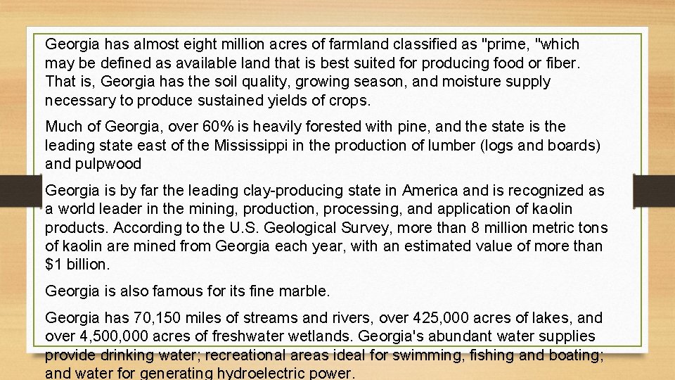 Georgia has almost eight million acres of farmland classified as "prime, "which may be