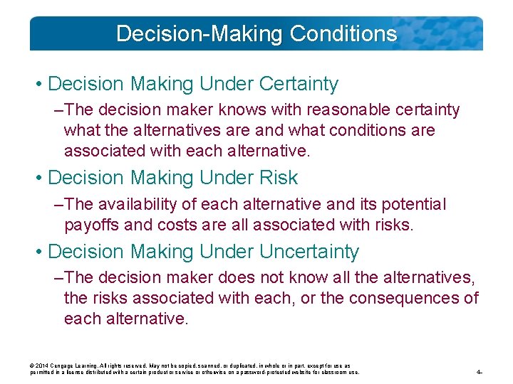 Decision-Making Conditions • Decision Making Under Certainty – The decision maker knows with reasonable